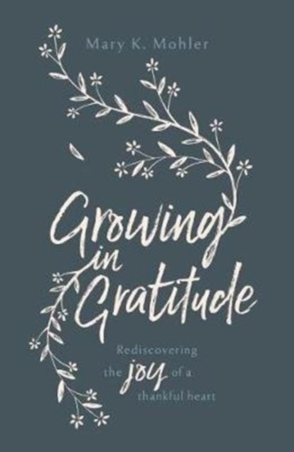 Book cover of: Growing in Gratitude. By: Mary K. Mohler