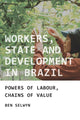 Book cover of: Workers, State and Development in Brazil. By: Ben Selwyn