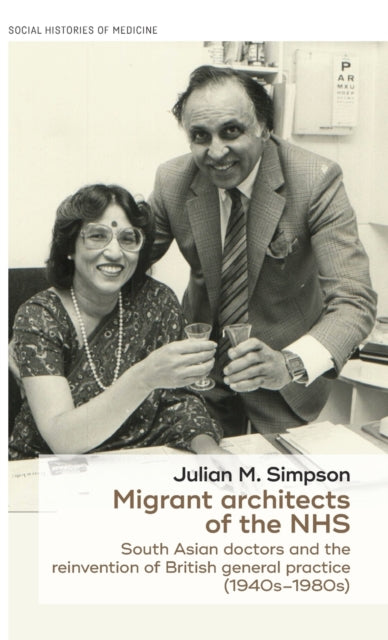 Book cover of: Migrant Architects of the NHS. By: Julian M. Simpson
