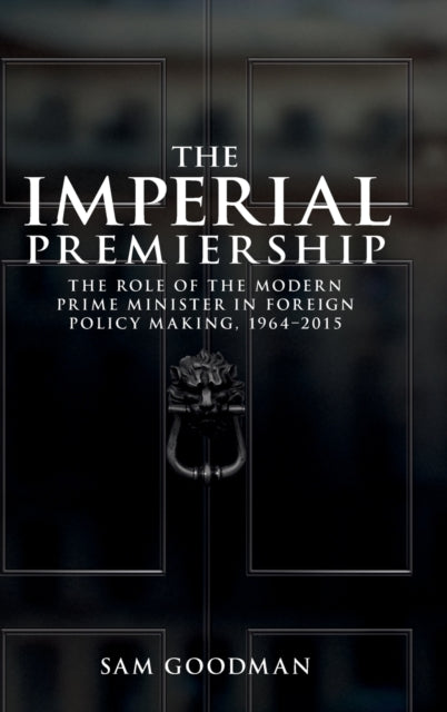 Book cover of: Imperial Premiership. By: Sam Goodman