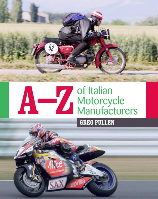 Book cover of: A-Z of Italian Motorcycle Manufacturers. By: Greg Pullen