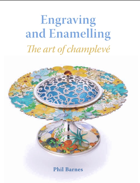 Book cover of: Engraving and Enamelling. By: Phil Barnes