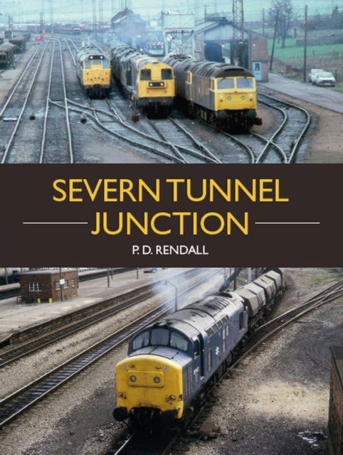 Book cover of: Severn Tunnel Junction. By: P. D. Rendall