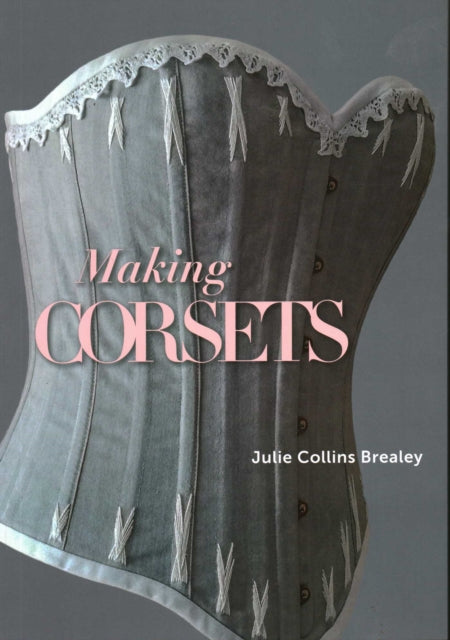 Making Corsets 9781785008207 Julie Collins Brealey