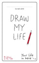 Book cover of: Draw My Life. By: You