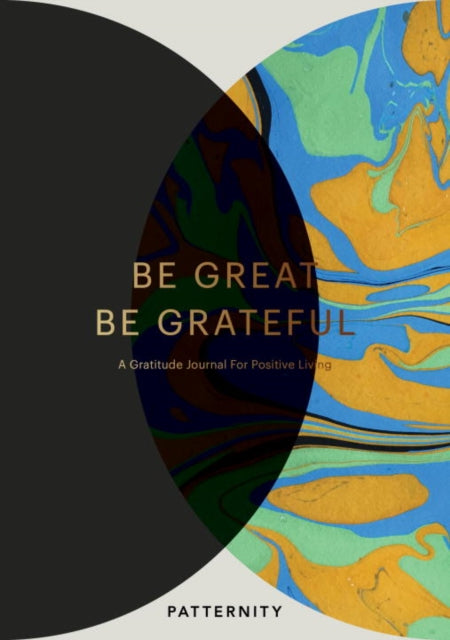 Book cover of: Be Great, Be Grateful. By: Patternity Staff