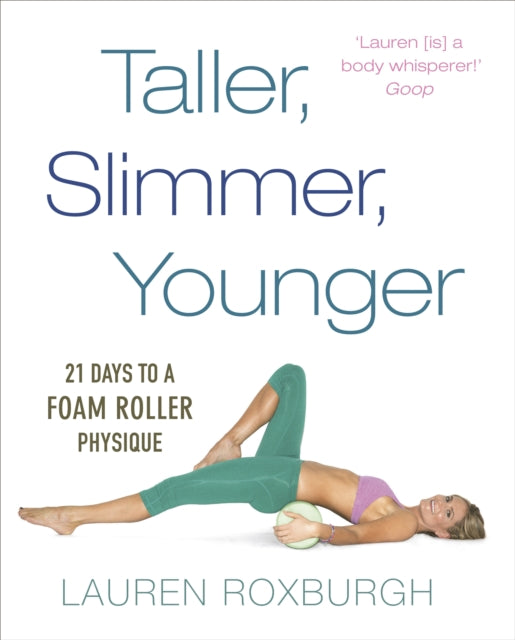 Book cover of: Taller, Slimmer, Younger. By: Lauren Roxburgh