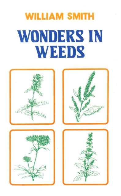 Book cover of: Wonders In Weeds. By: William Smith