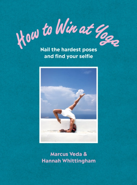 Book cover of: How to Win at Yoga. By: Marcus Veda