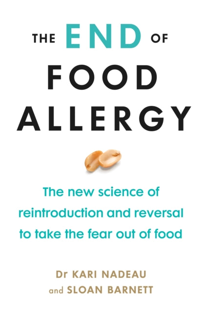 Book cover of: End of Food Allergy. By: Kari Nadeau