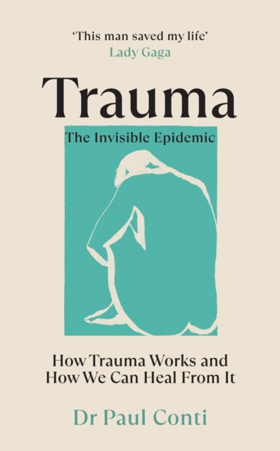 Book cover of: Trauma: The Invisible Epidemic. By: Paul Conti