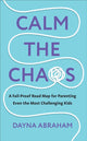 Book cover of: Calm the Chaos. By: Dayna Abraham