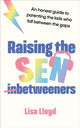 Raising the SEN-Betweeners, An honest guide to parenting the kids who fall between the gaps 9781785045882 Lisa Lloyd