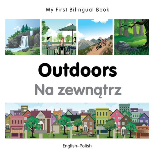 Book cover of: My First Bilingual Book -  Outdoors (English-Polish). By: Milet publishing