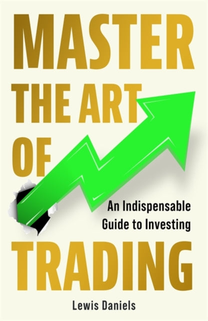 Book cover of: Master The Art of Trading