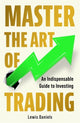 Book cover of: Master The Art of Trading