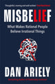Book cover of: Misbelief. By: Dan Ariely