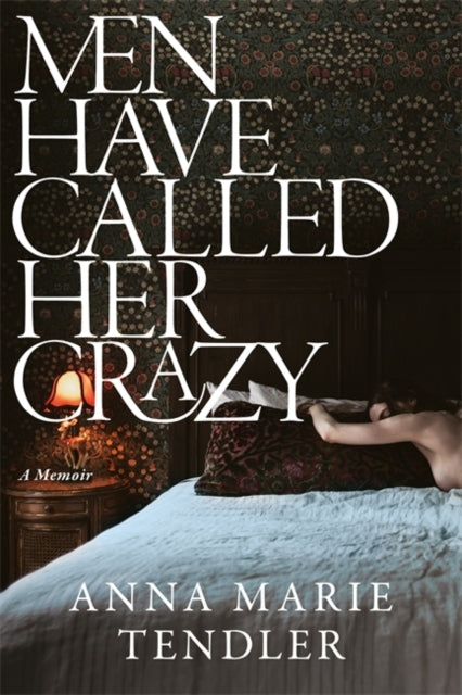 Book cover of: Men Have Called Her Crazy