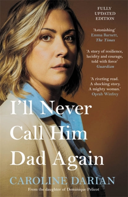 Book cover of: I'll Never Call Him Dad Again: By the daughter of Dominique Pelicot