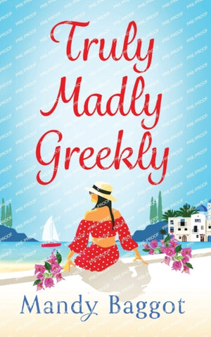 Truly, Madly, Greekly, The perfect romantic feel-good read from Mandy Baggot