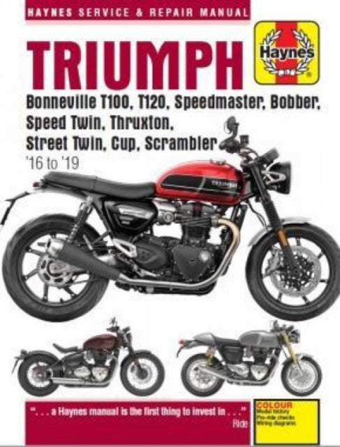 Triumph Bonneville T100, T120, Speedmaster, Bobber, Speed Twin, Thruxton, Street Twin, Cup, Scrambler (16 to 19), 16 to 19 9781785214493 Haynes Publishing