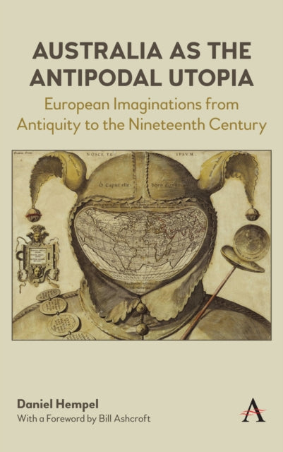 Book cover of: Australia as the Antipodal Utopia. By: Daniel Hempel