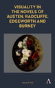 Book cover of: Visuality in the Novels of Austen, Radcliffe, Edgeworth and Burney. By: Jessica A. Volz