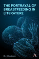 Book cover of: Portrayal of Breastfeeding in Literature. By: B. J. Epstein