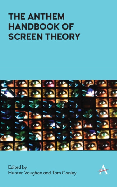 Book cover of: Anthem Handbook of Screen Theory. By: Hunter Vaughan