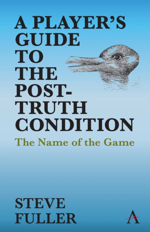 A Player's Guide to the Post-Truth Condition