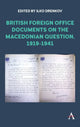 Book cover of: British Foreign Office Documents on the Macedonian Question, 1919-1941. By: Ilko Drenkov