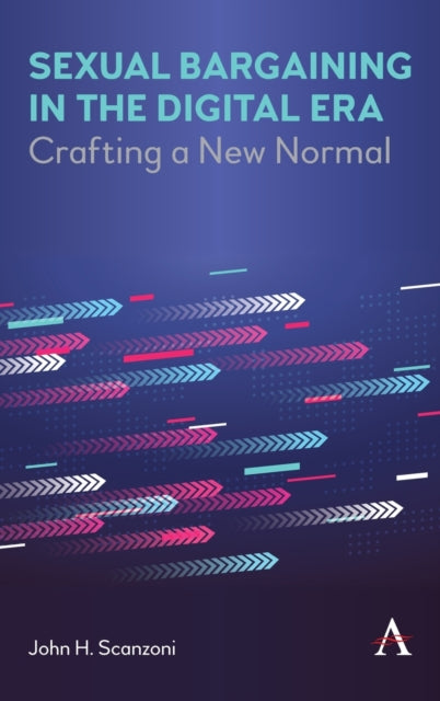 Book cover of: Sexual Bargaining in the Digital Era. By: John H. Scanzoni