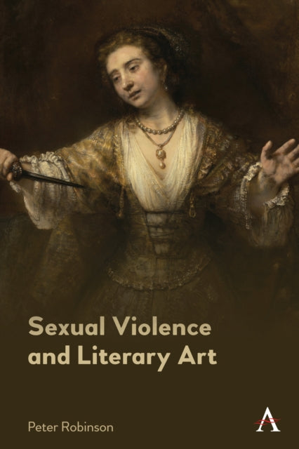 Book cover of: Sexual Violence and Literary Art. By: Robinson, Peter