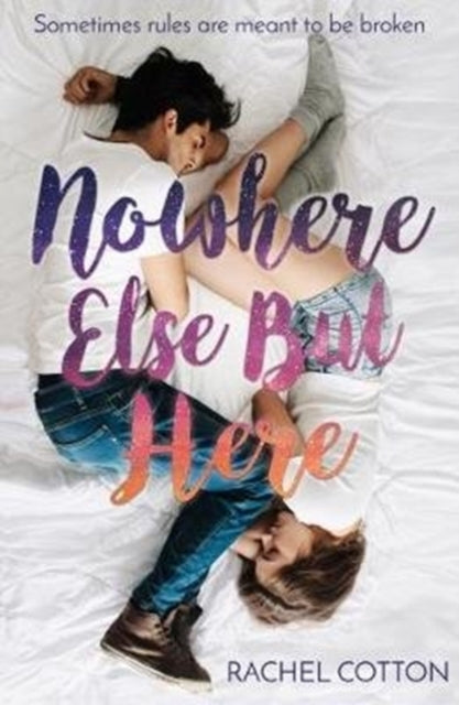 Book cover of: Nowhere Else But Here. By: Rachel Cotton