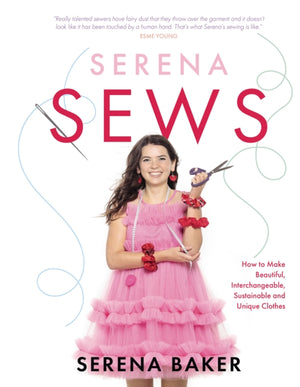 Serena Sews, How to Make Beautiful, Interchangeable, Sustainable and Unique Clothes