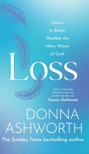 Loss, Poems to better weather the many waves of grief
