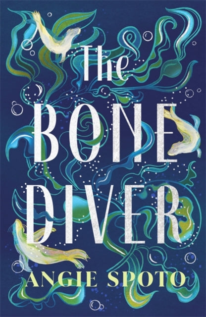 Book cover of: Bone Diver. By: Angie Spoto