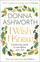 I Wish I Knew, The uplifting Sunday Times bestseller 9781785306655 Donna Ashworth