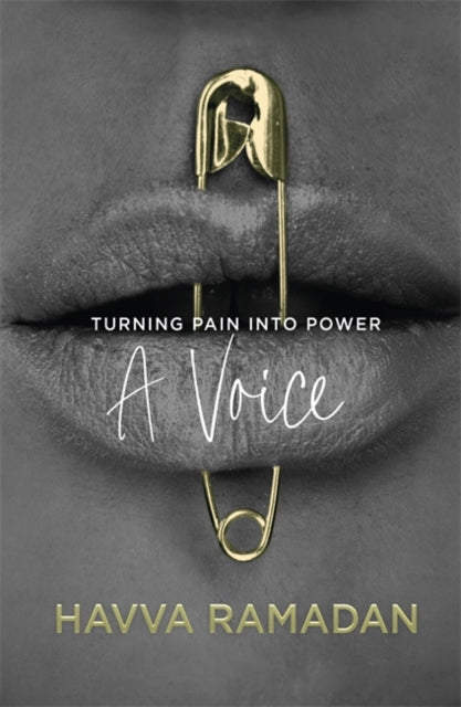 Voice, Turning Pain into Power 9781785307072 Havva Ramadan