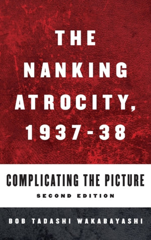 The Nanking Atrocity, 1937-1938