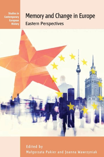 Book cover of: Memory and Change in Europe. By: Małgorzata Pakier
