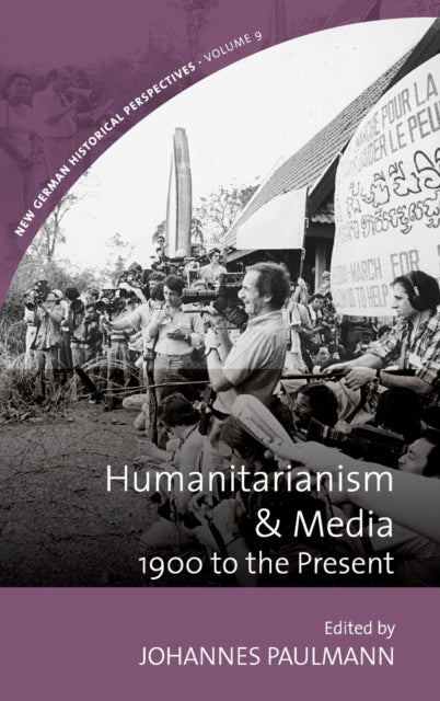 Book cover of: Humanitarianism and Media. By: Johannes Paulmann