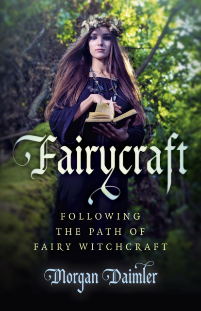 Book cover of: Fairycraft – Following the Path of Fairy Witchcraft. By: Morgan Daimler