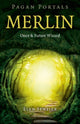 Book cover of: Pagan Portals – Merlin: Once and Future Wizard. By: Elen Sentier