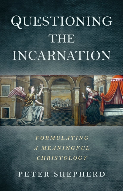 Book cover of: Questioning the Incarnation. By: Peter R. Shepherd