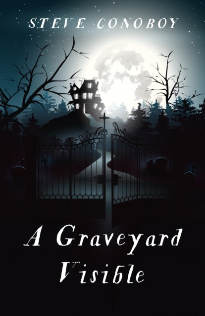 Book cover of: Graveyard Visible, A. By: Steve Conoboy