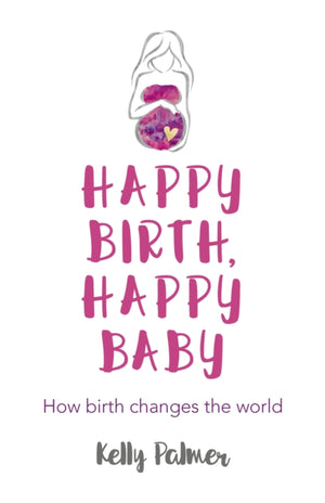 Happy Birth, Happy Baby