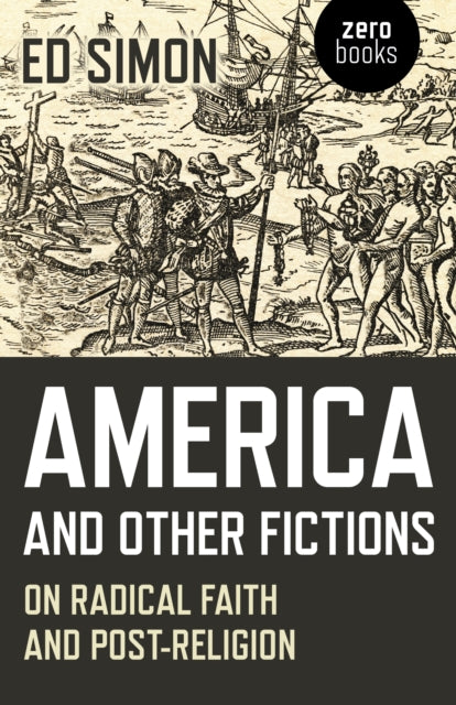 Book cover of: America and Other Fictions. By: Ed Simon