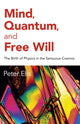 Book cover of: Mind, Quantum, and Free Will. By: Peter Ells