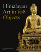 Book cover of: Himalayan Art in 108 Objects. By: Karl Debreczeny